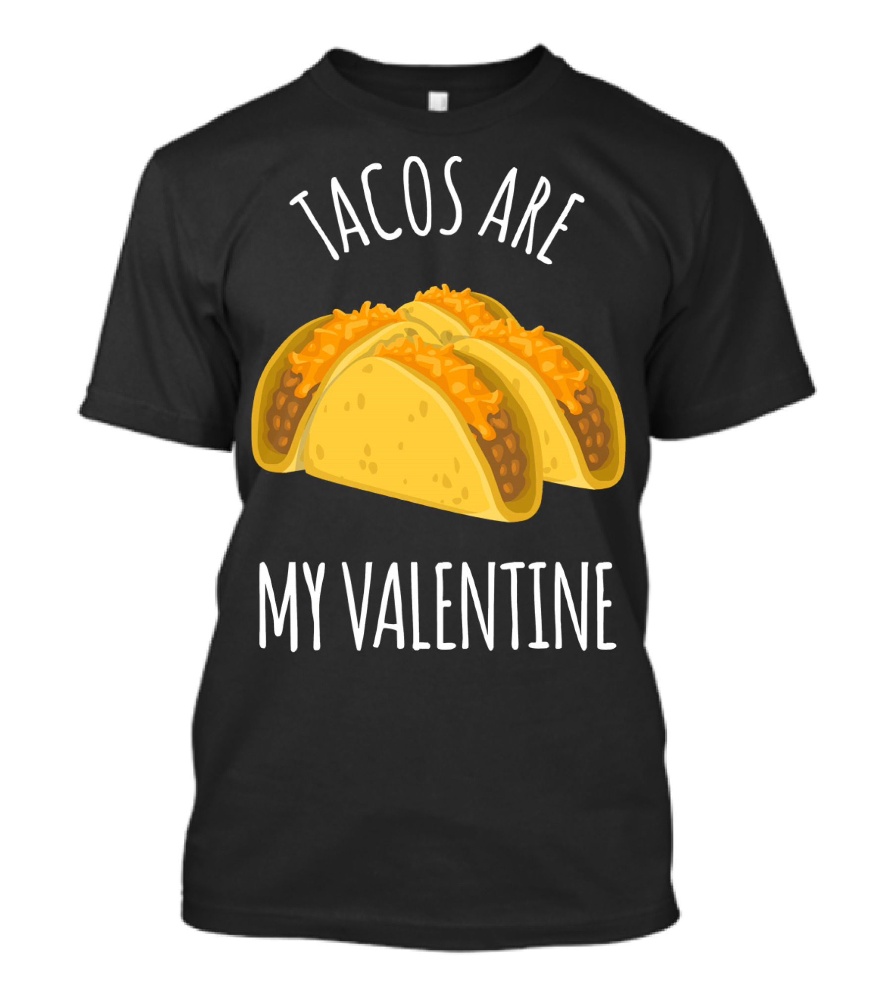 Funny Tacos Are My Valentine T-Shirt