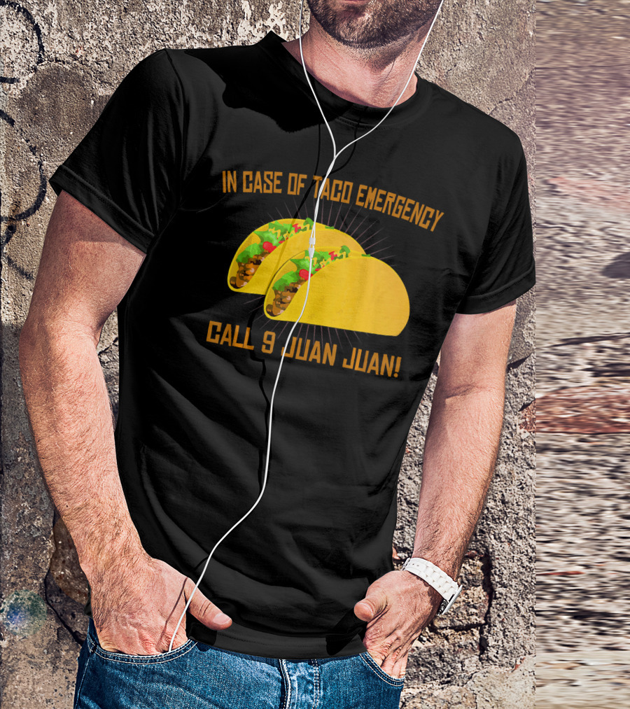 In Case Of Taco Emergency Call 9 Juan Juan T-Shirt