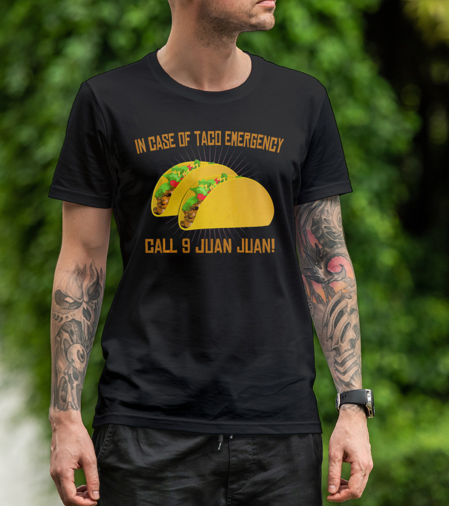 In Case Of Taco Emergency Call 9 Juan Juan T-Shirt