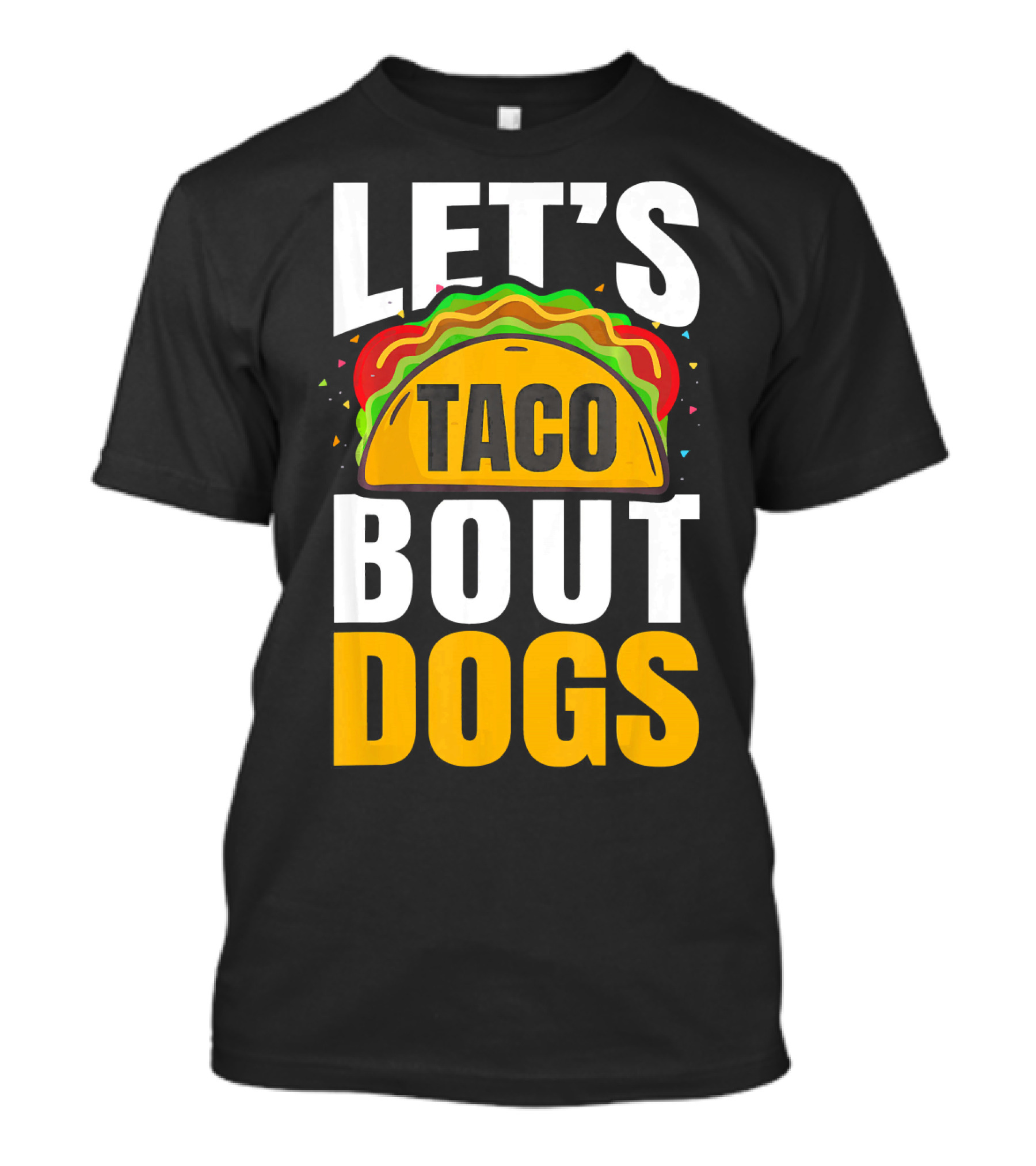Let's Taco Bout Dogs Puppy Pet Mexican T-Shirt