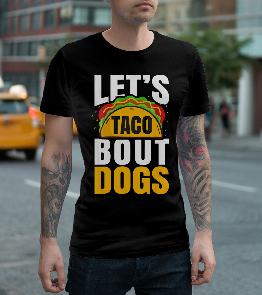 Let's Taco Bout Dogs Puppy Pet Mexican T-Shirt