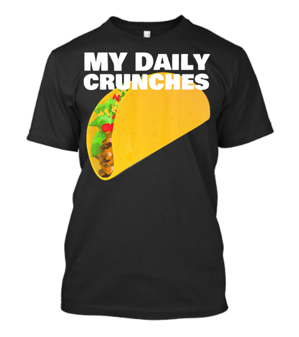 My Daily Crunches Taco Fitness Workout Tacos T-Shirt