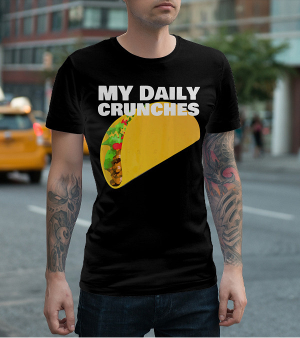 My Daily Crunches Taco Fitness Workout Tacos T-Shirt
