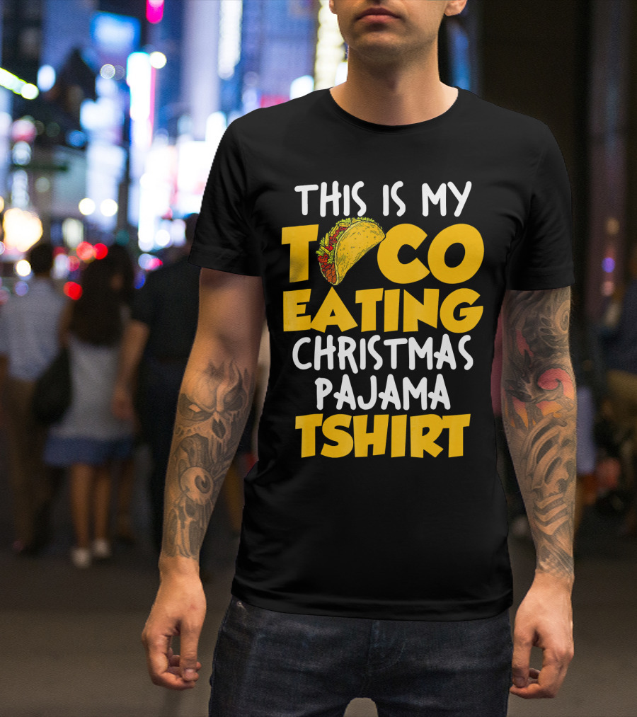 This Is My Taco Eating Christmas Pajama Tshirt T-Shirt