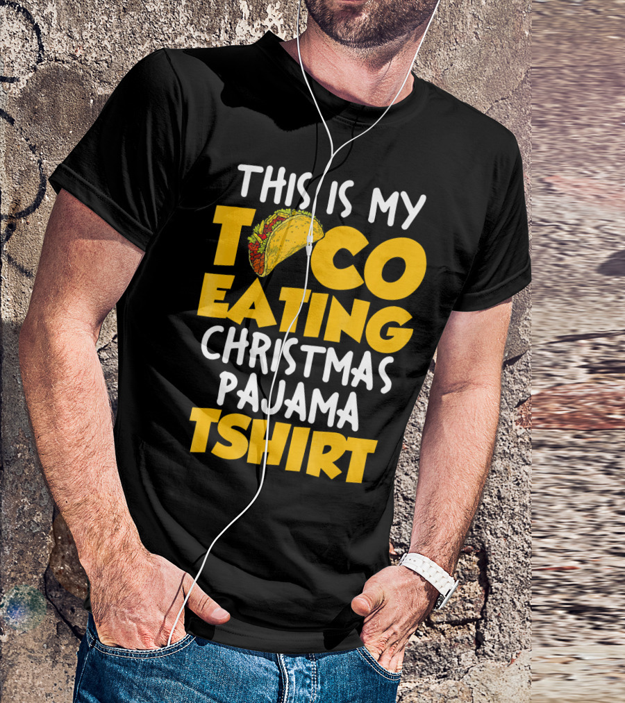 This Is My Taco Eating Christmas Pajama Tshirt T-Shirt