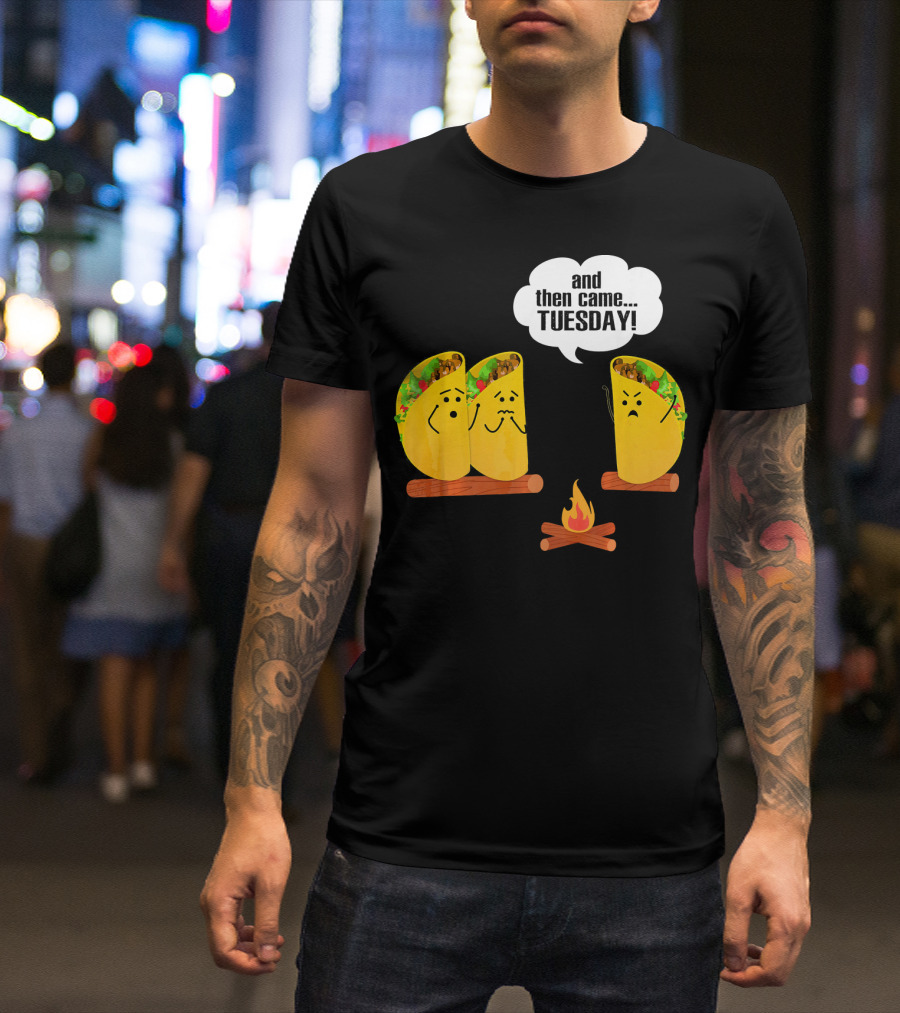 And Then Came Tuesday Taco Scary Story Campfire Scene T-Shirt