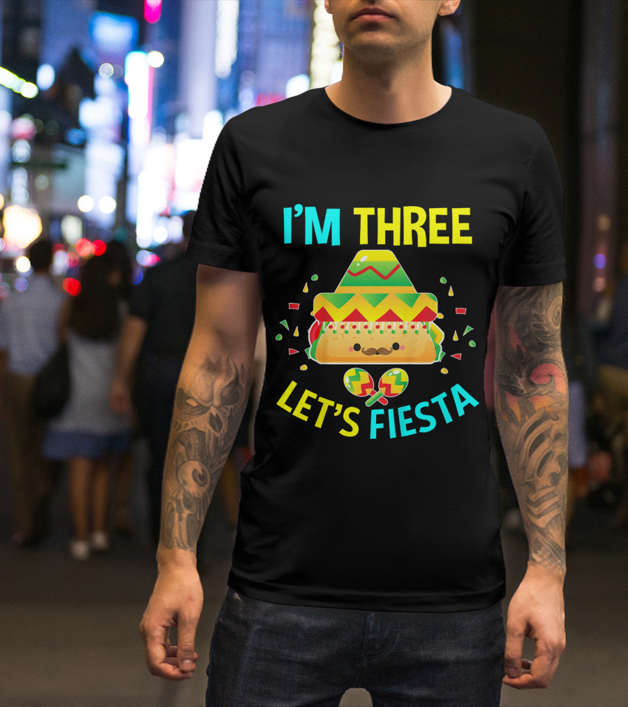 I'm Three Let's Fiesta 3rd Birthday Taco Party T-Shirt