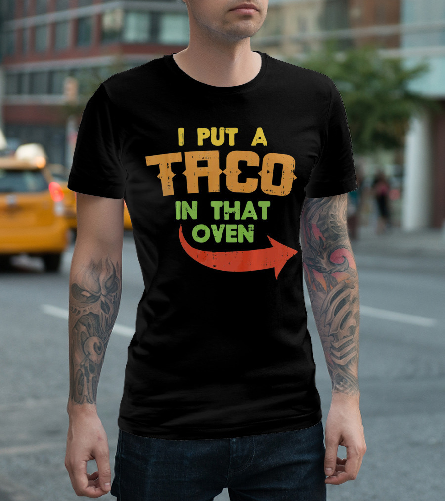 I Put A Taco In That Oven Pregnancy Announcement Arrow T-Shirt