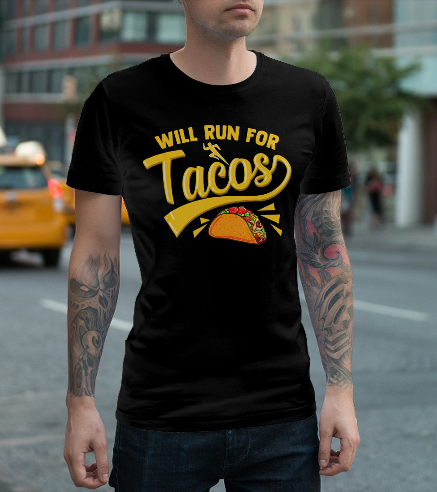 Will Run for Tacos Funny Running Mexican Taco T-Shirt