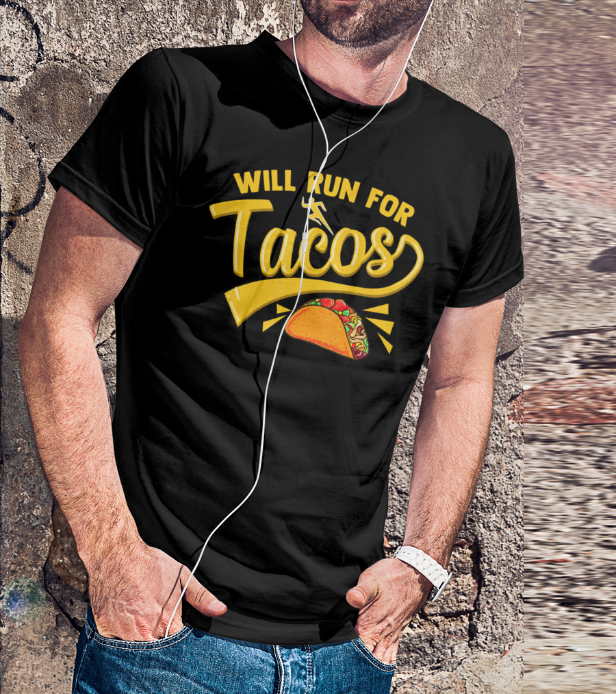 Will Run For Tacos Funny Running Mexican Taco T-Shirt