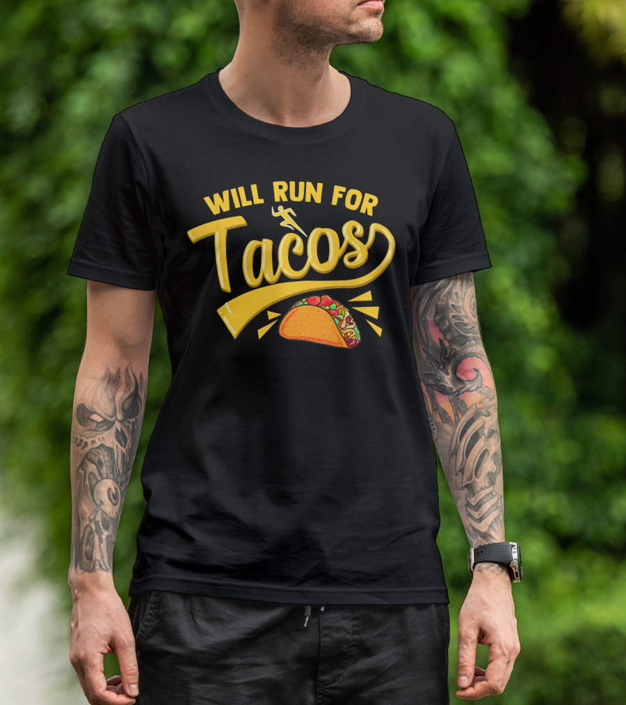 Will Run For Tacos Funny Running Mexican Taco T-Shirt