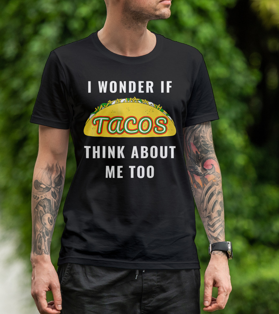 I Wonder If Tacos Think About Me Too Yellow Taco With Toppings T-Shirt