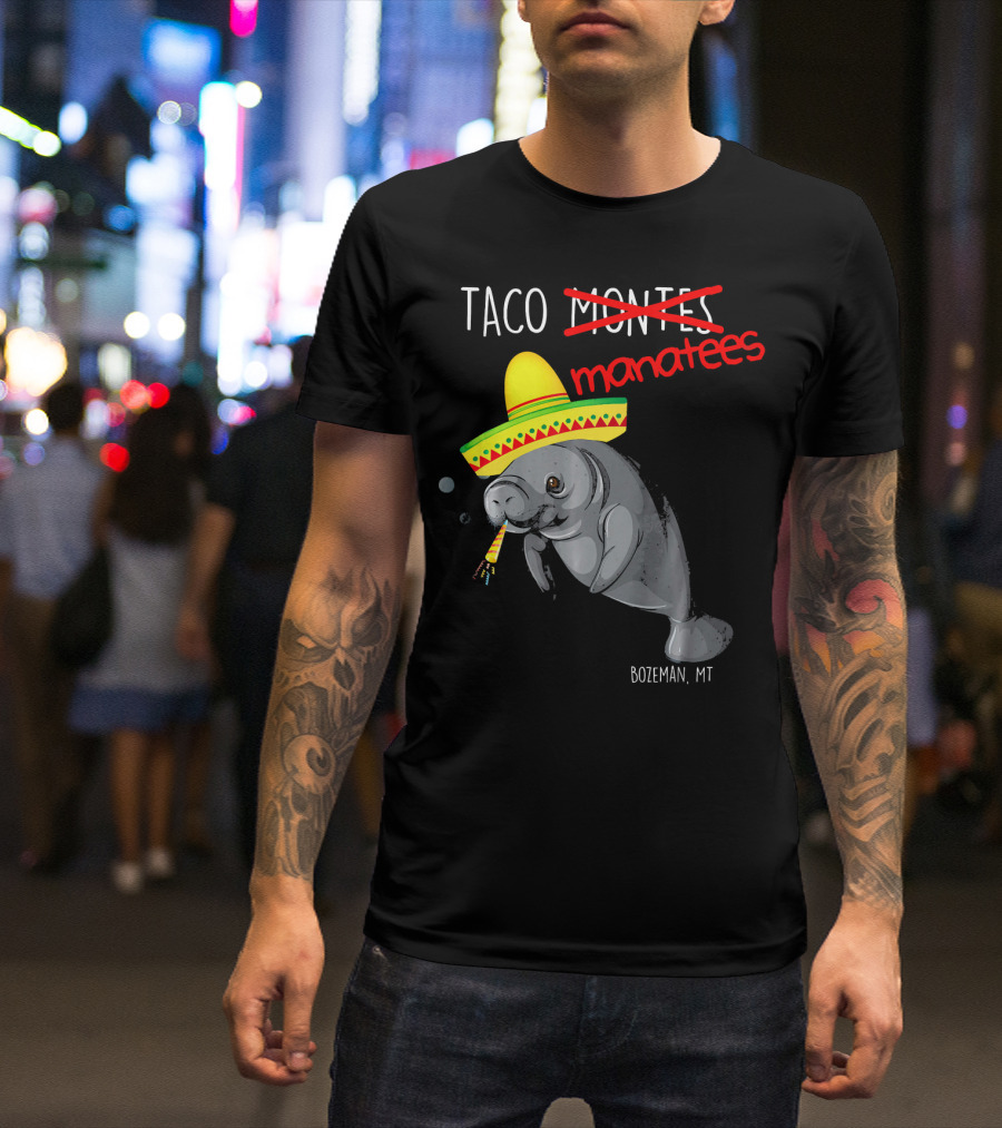 Taco Manatees Bozeman MT T-Shirt