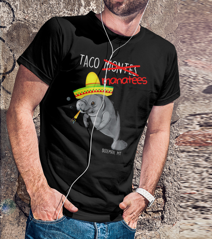 Taco Manatees Bozeman MT T-Shirt