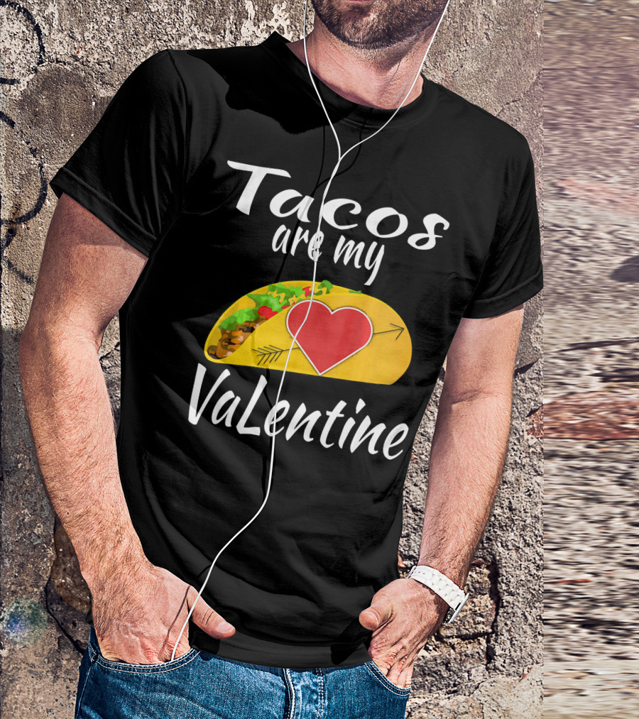 Tacos Are My Valentine Heart Taco Lover T-Shirt