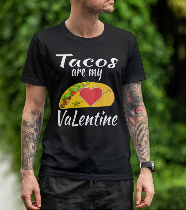 Tacos Are My Valentine Heart Taco Lover T-Shirt