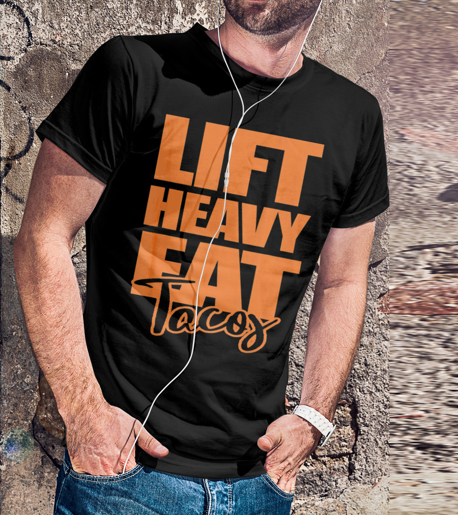 Lift Heavy Eat Tacos T-Shirt