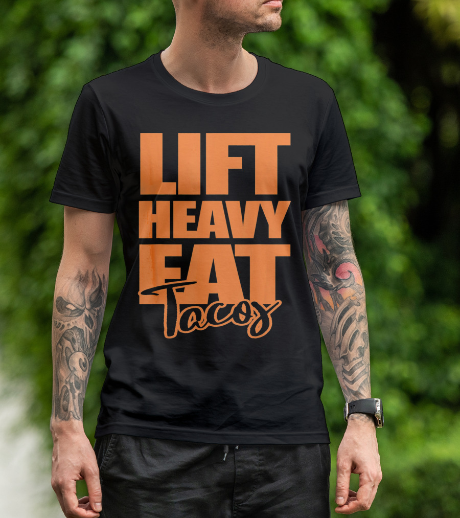 Lift Heavy Eat Tacos T-Shirt