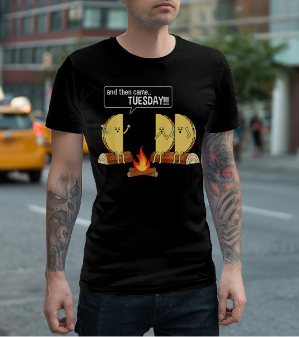 Tacos Tell Scary Story Around Campfire About Tuesday T-Shirt
