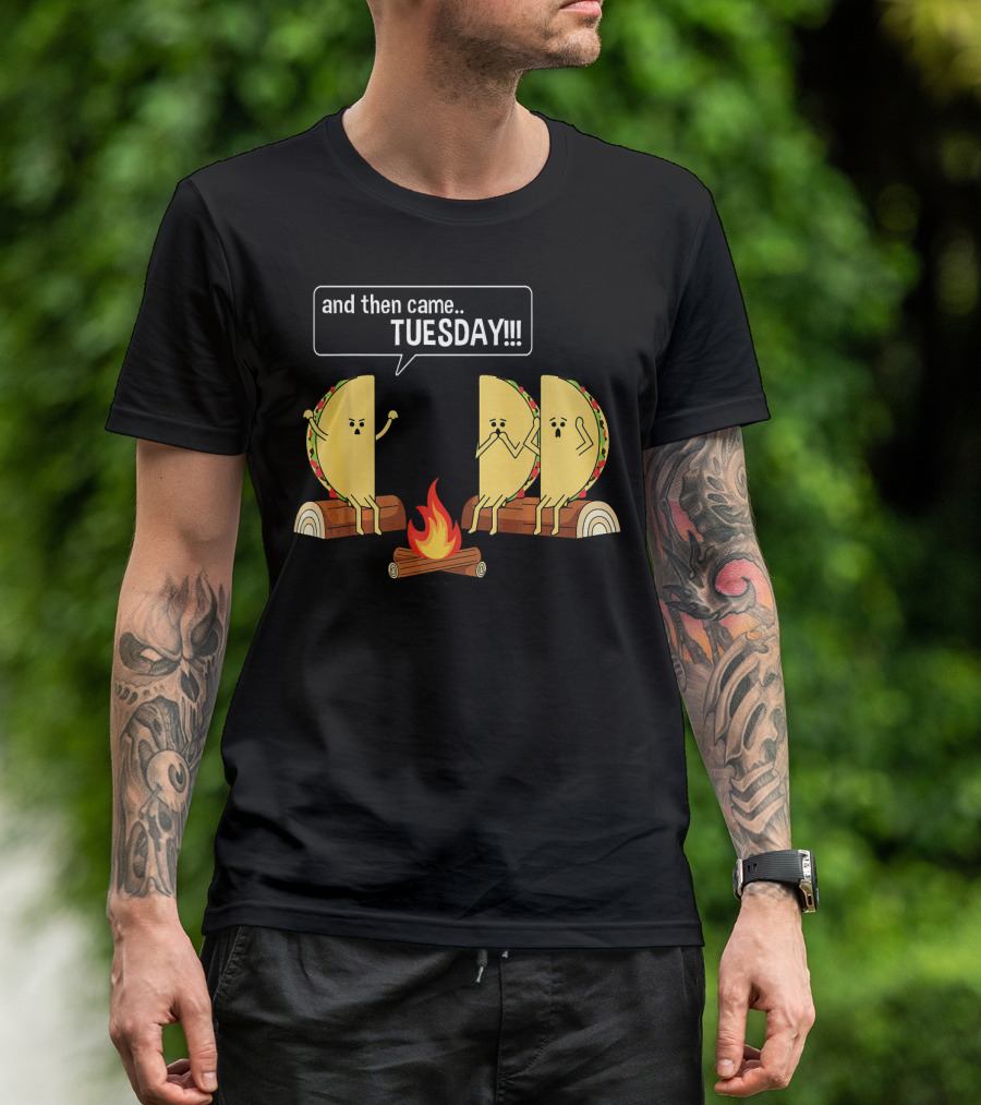 Tacos Tell Scary Story Around Campfire About Tuesday T-Shirt