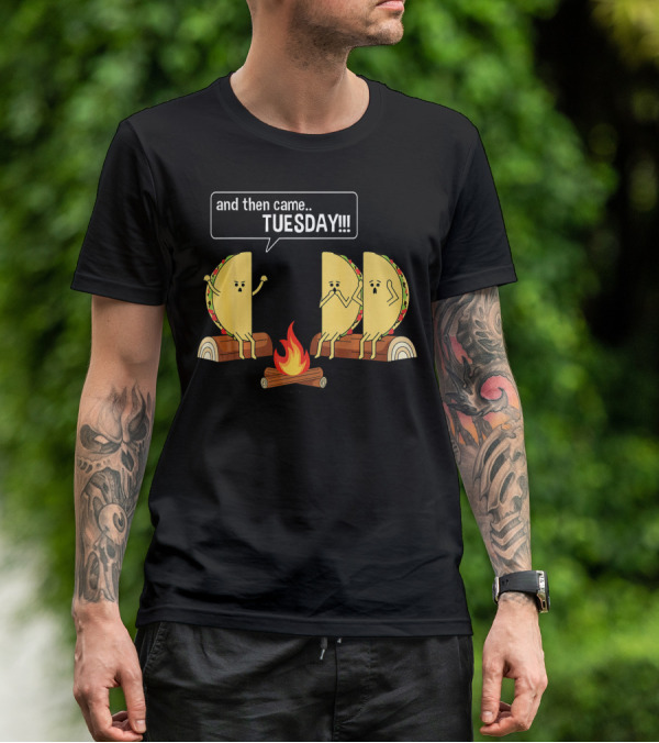 Tacos Tell Scary Story Around Campfire About Tuesday T-Shirt