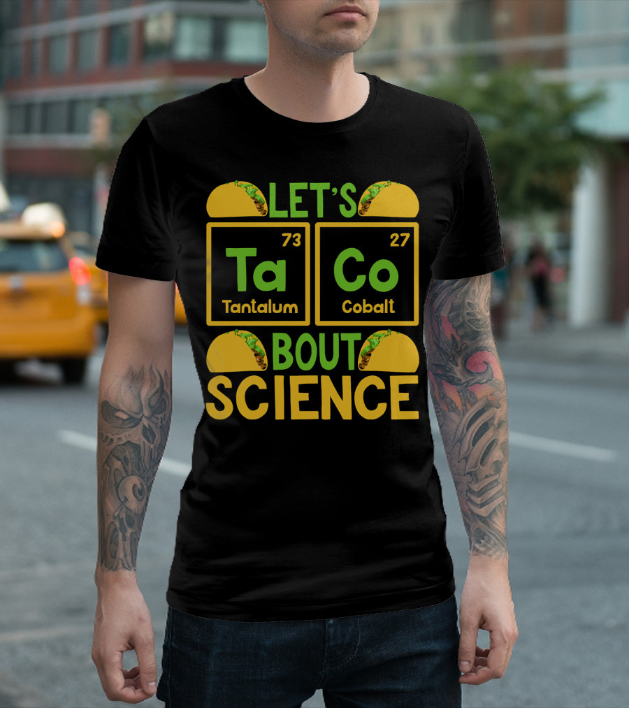 Let's Taco Bout Science Tantalum Cobalt Periodic Table T-Shirt
