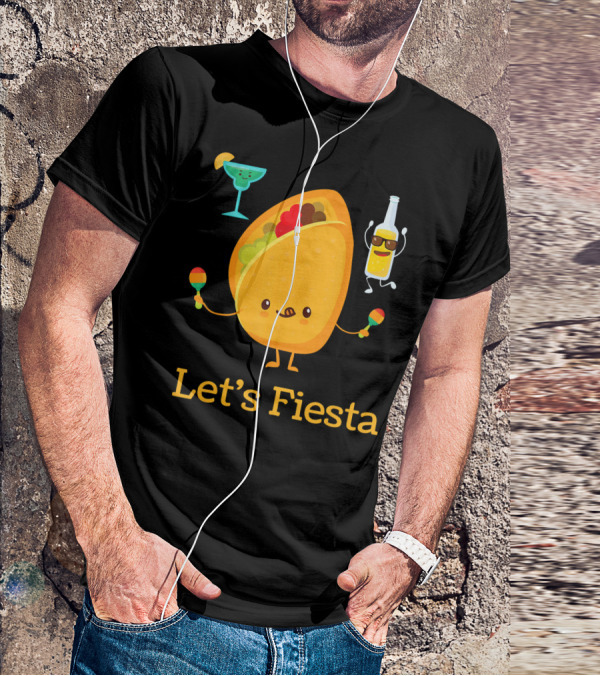 Let's Fiesta Taco Dance Beer Margarita Fun T-Shirt