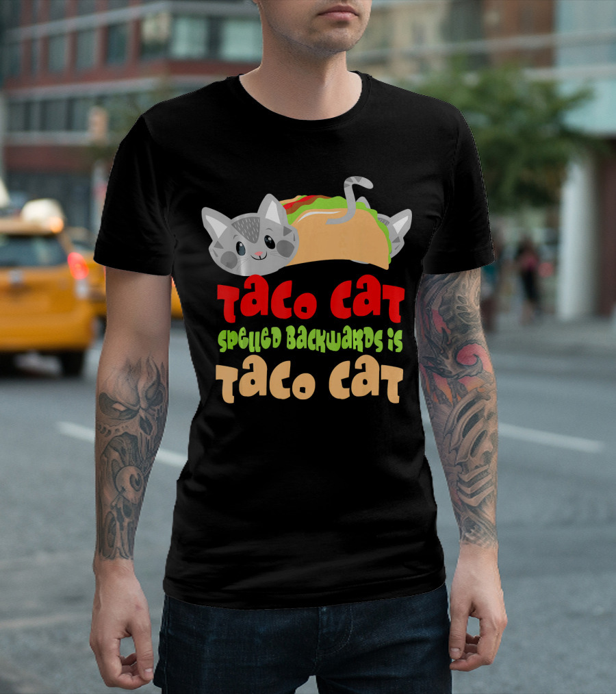 Taco Cat Spelled Backwards Is Taco Cat Playful T-Shirt