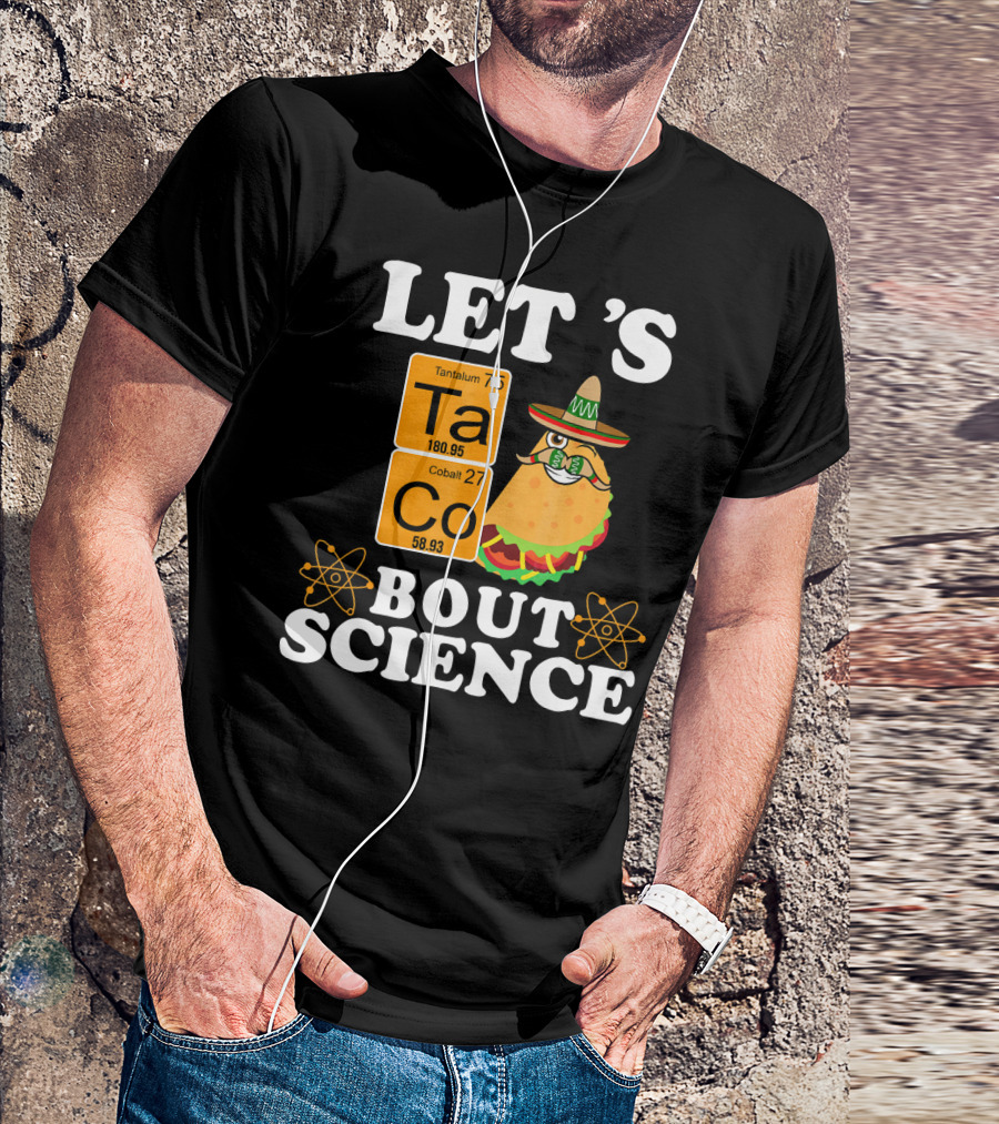 Let's Taco Bout Science Funny Chemistry Elements Mexican T-Shirt