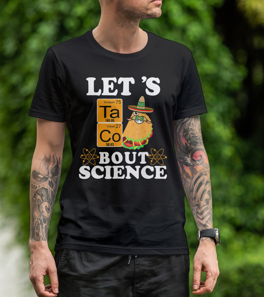 Let's Taco Bout Science Funny Chemistry Elements Mexican T-Shirt