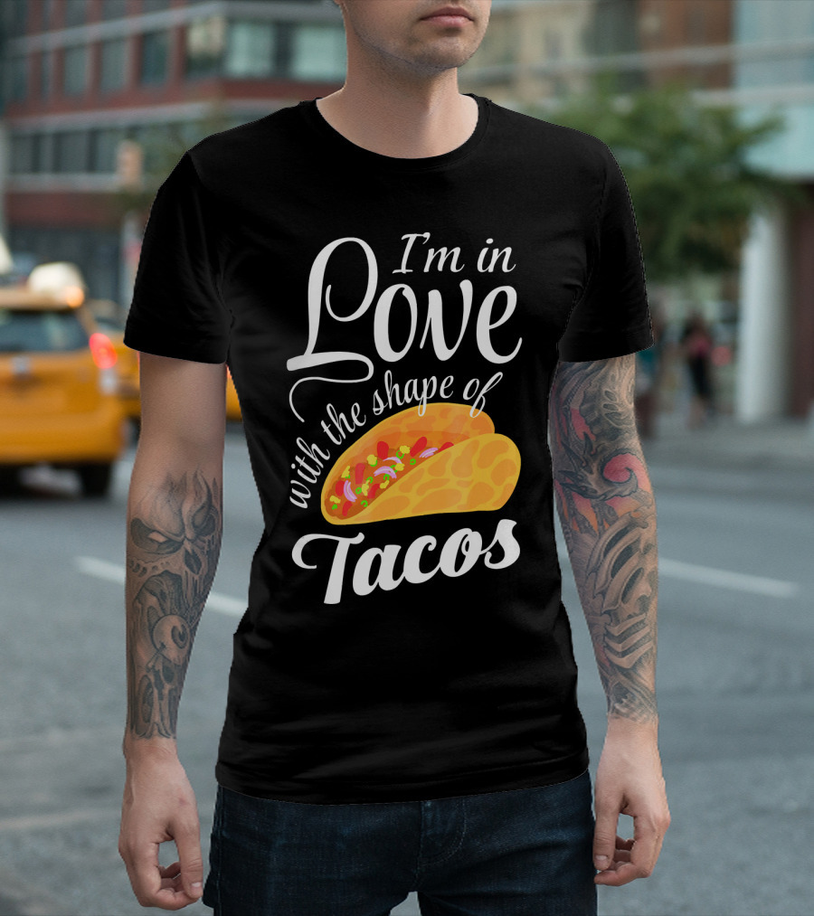 I'm In Love With The Shape Of Tacos Visual T-Shirt