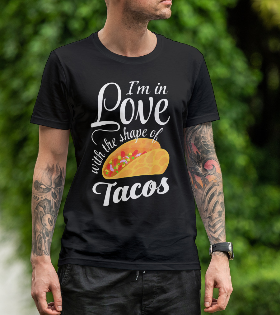 I'm In Love With The Shape Of Tacos Visual T-Shirt