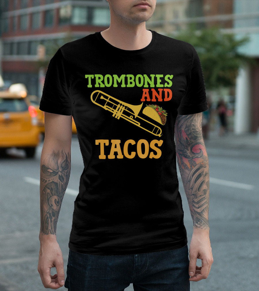 Trombones And Tacos Music Humor T-Shirt