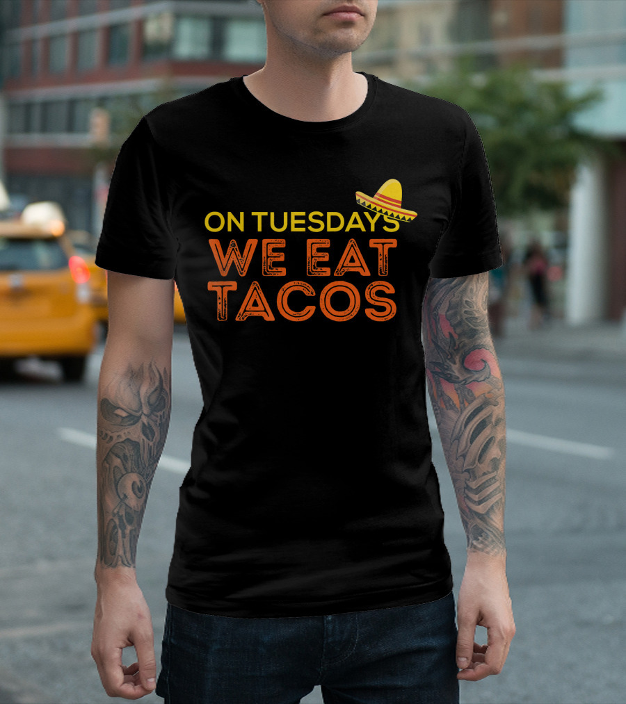 On Tuesdays We Eat Tacos Sombrero Fun Food Humor T-Shirt