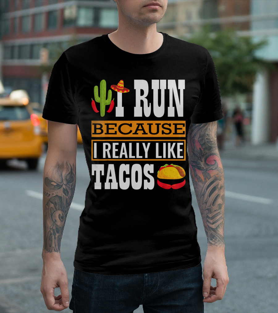 I Run Because I Really Like Tacos Sombrero Cactus T-Shirt