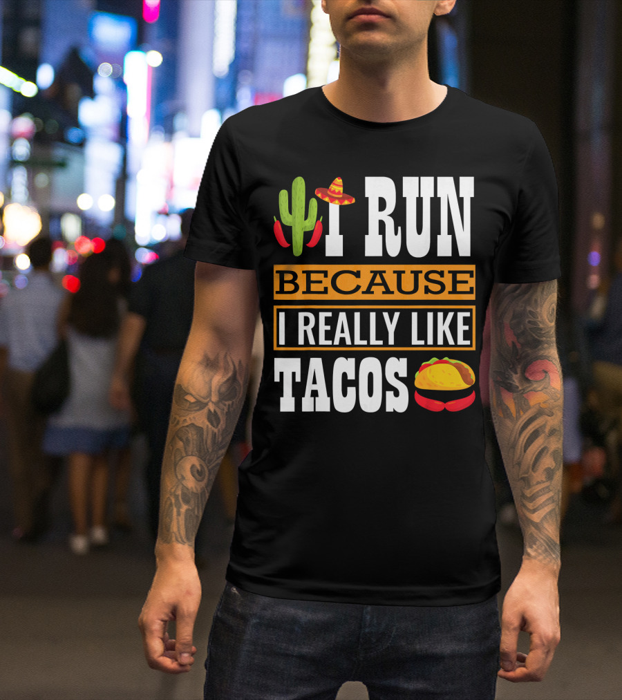 I Run Because I Really Like Tacos Sombrero Cactus T-Shirt