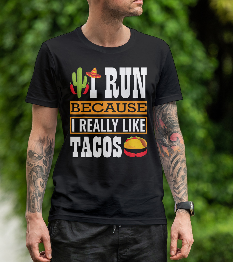 I Run Because I Really Like Tacos Sombrero Cactus T-Shirt