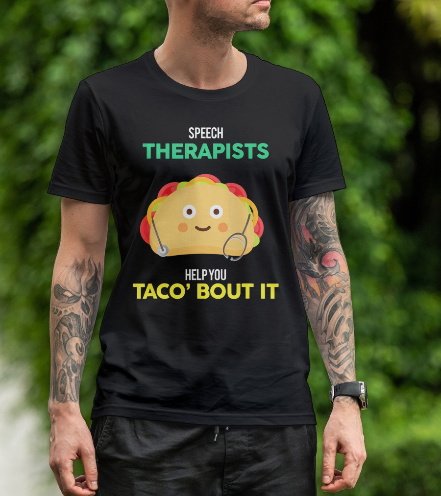 Speech Therapists Help You Taco Bout It Taco T-Shirt