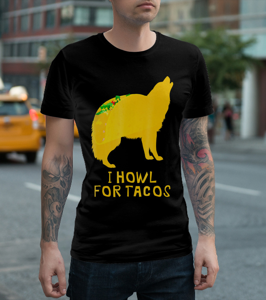 I Howl For Tacos Funny Taco Tuesday T-Shirt