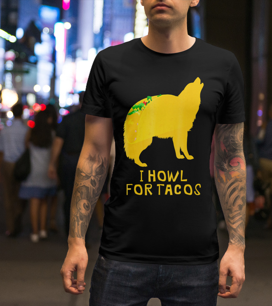 I Howl For Tacos Funny Taco Tuesday T-Shirt