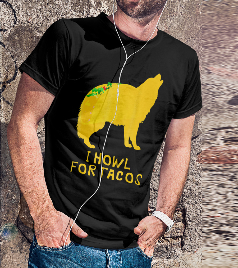 I Howl For Tacos Funny Taco Tuesday T-Shirt