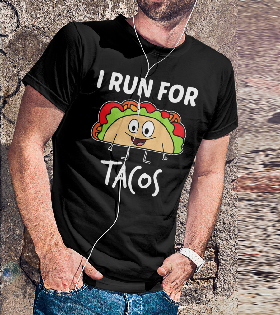 I Run For Tacos Funny Running Taco T-Shirt