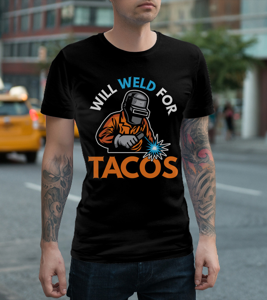Will Weld For Tacos Funny Welder Welding T-Shirt Design Image T-Shirt