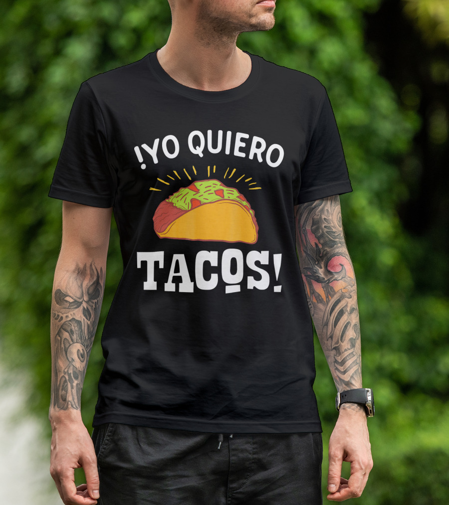 Yo Quiero Tacos Funny Mexican Food Lover Enthusiastic Taco T-Shirt