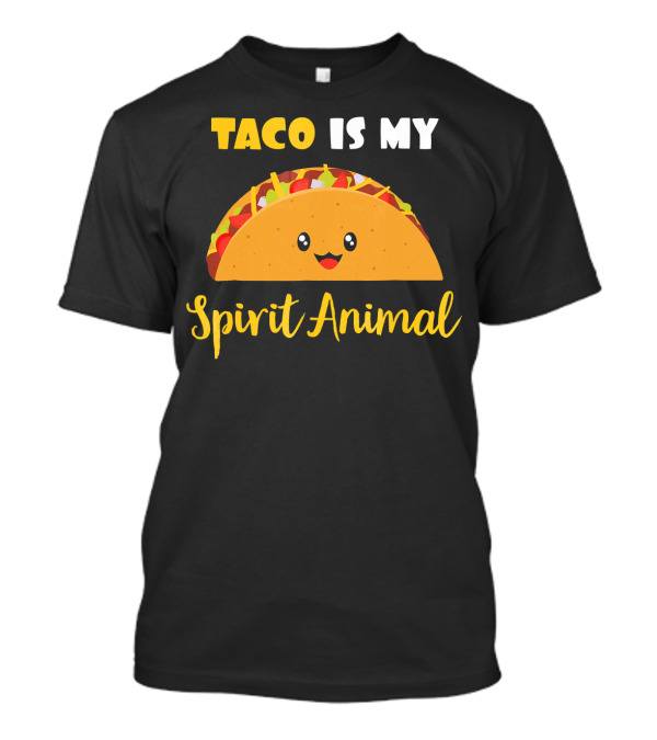 Taco Is My Spirit Animal Cute And Funny Food Lover T-Shirt