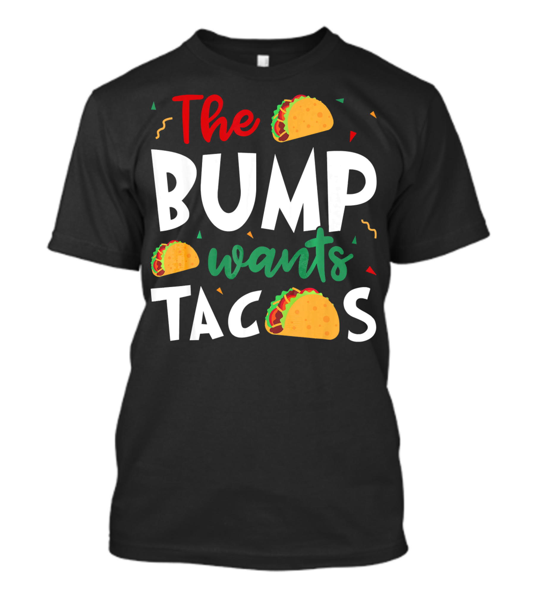 The Bump Wants Tacos Pregnancy Taco Humor T-Shirt