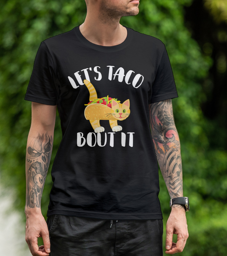 Let's Taco Bout It Cat Taco Humor T-Shirt