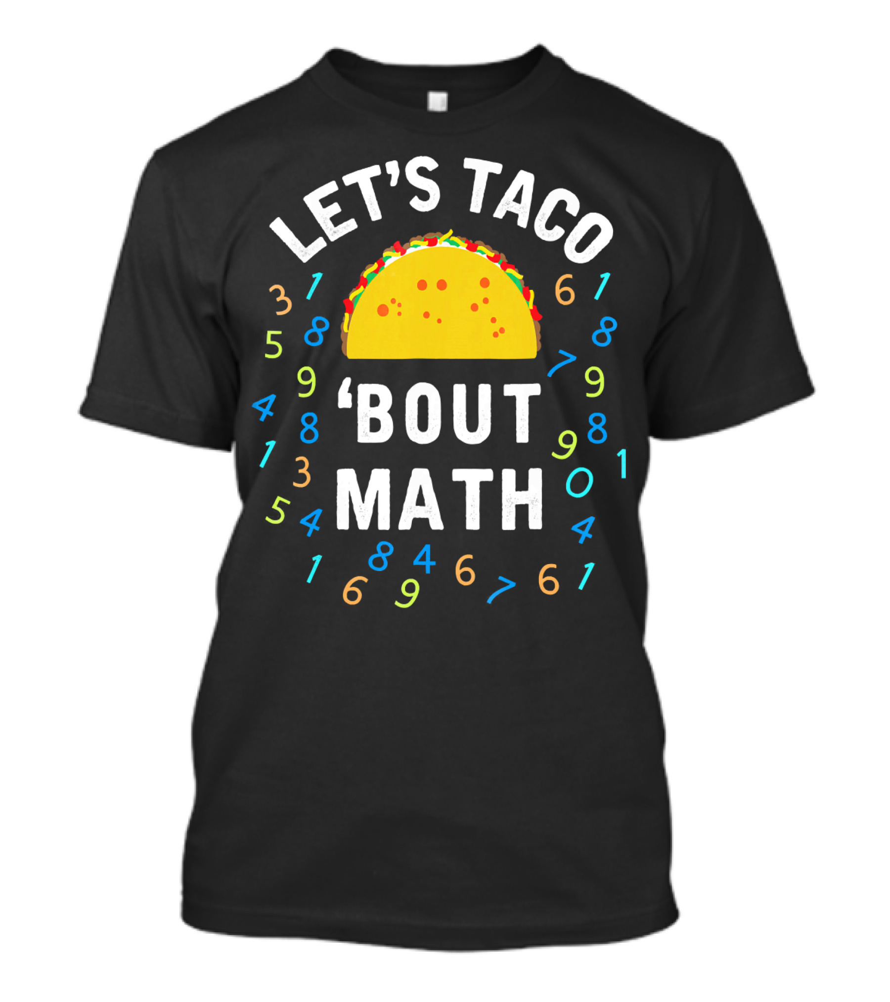 LET'S TACO 'BOUT MATH NUMBERS FUN TACO T-Shirt