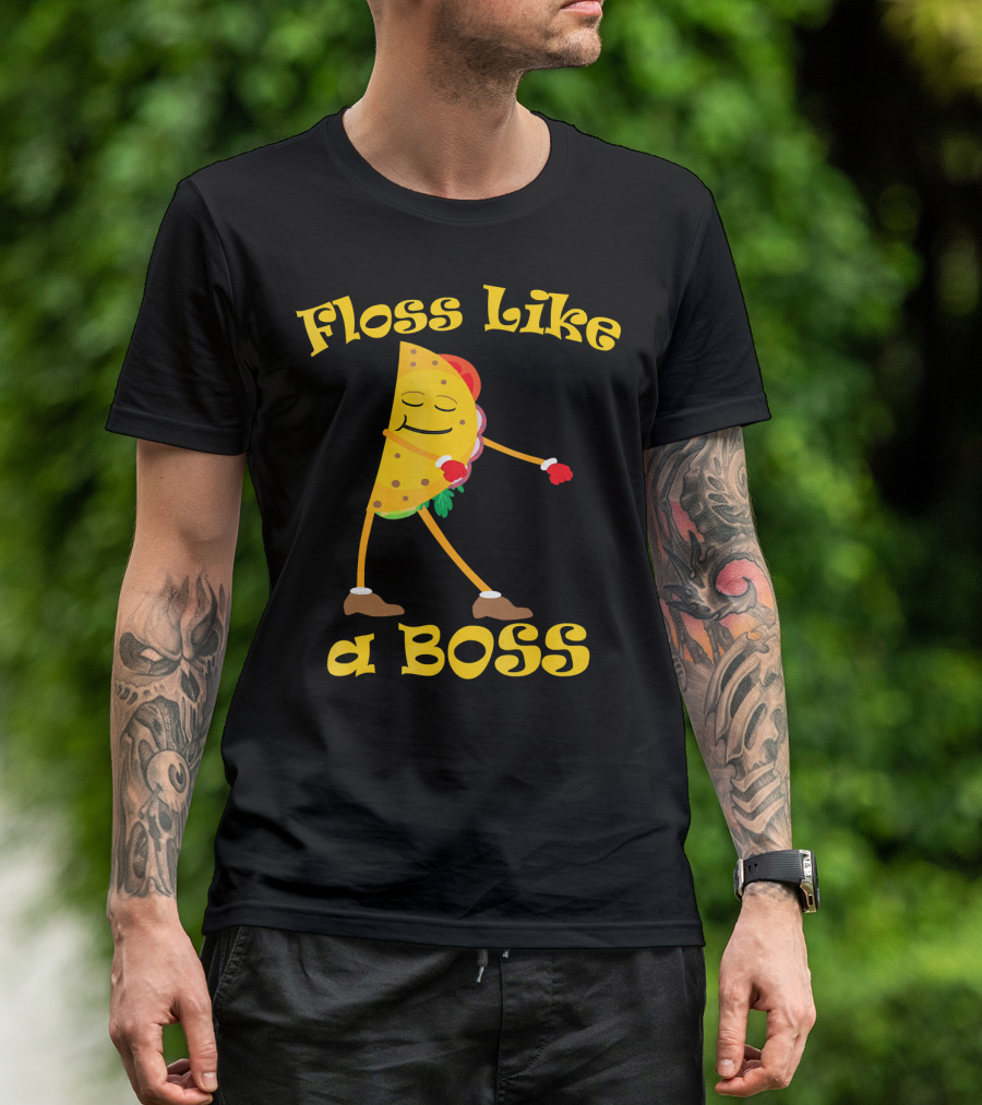 Floss Like A Boss Taco Funny Dance Flossing T-Shirt