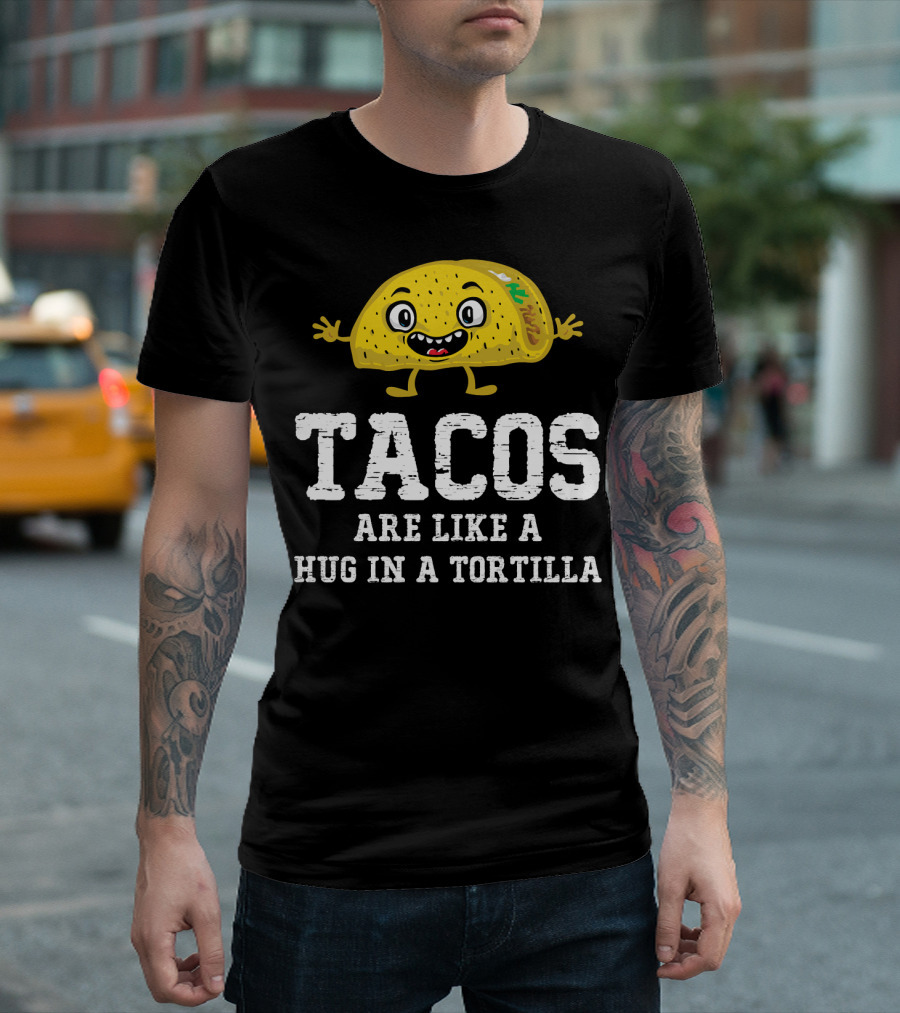 Tacos Are Like A Hug In A Tortilla Happy Animated Taco T-Shirt